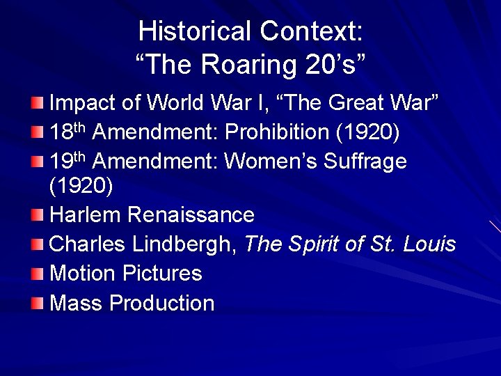 Historical Context: “The Roaring 20’s” Impact of World War I, “The Great War” 18