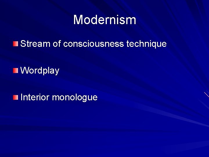 Modernism Stream of consciousness technique Wordplay Interior monologue 