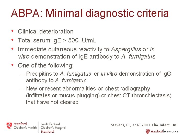 ABPA: Minimal diagnostic criteria • Clinical deterioration • Total serum Ig. E > 500