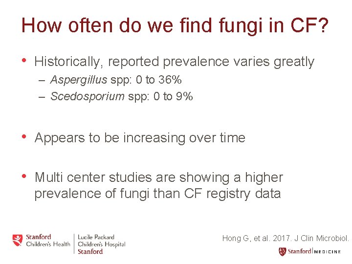How often do we find fungi in CF? • Historically, reported prevalence varies greatly