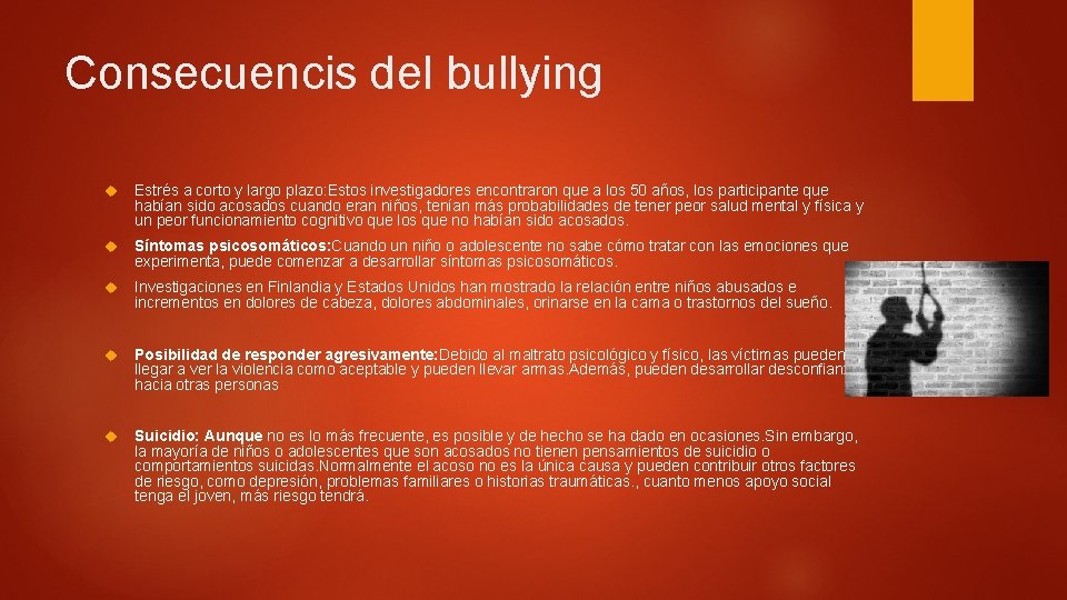 Consecuencis del bullying Estrés a corto y largo plazo: Estos investigadores encontraron que a