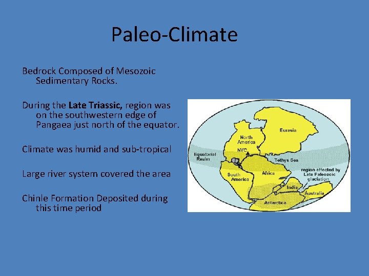 Paleo-Climate Bedrock Composed of Mesozoic Sedimentary Rocks. During the Late Triassic, region was on