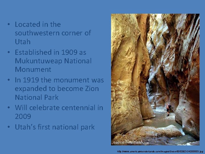  • Located in the southwestern corner of Utah • Established in 1909 as