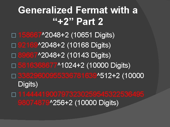 Generalized Fermat with a “+2” Part 2 � 158667^2048+2 (10651 Digits) � 92169^2048+2 (10168