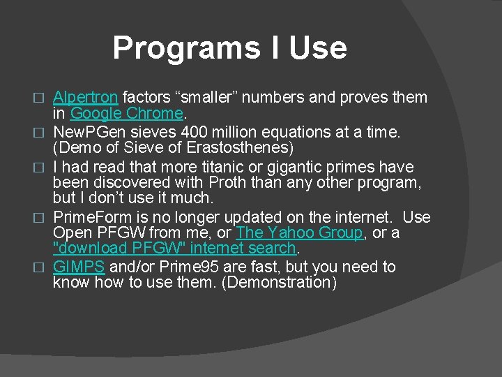 Programs I Use � � � Alpertron factors “smaller” numbers and proves them in