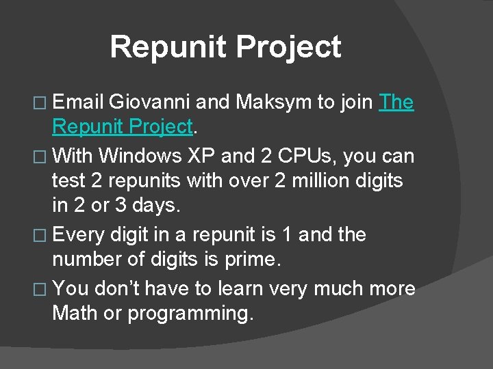 Repunit Project � Email Giovanni and Maksym to join The Repunit Project. � With