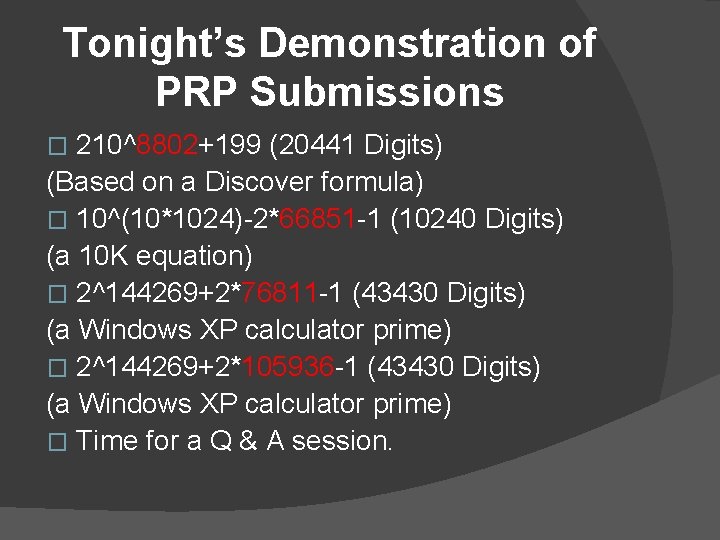 Tonight’s Demonstration of PRP Submissions 210^8802+199 (20441 Digits) (Based on a Discover formula) �