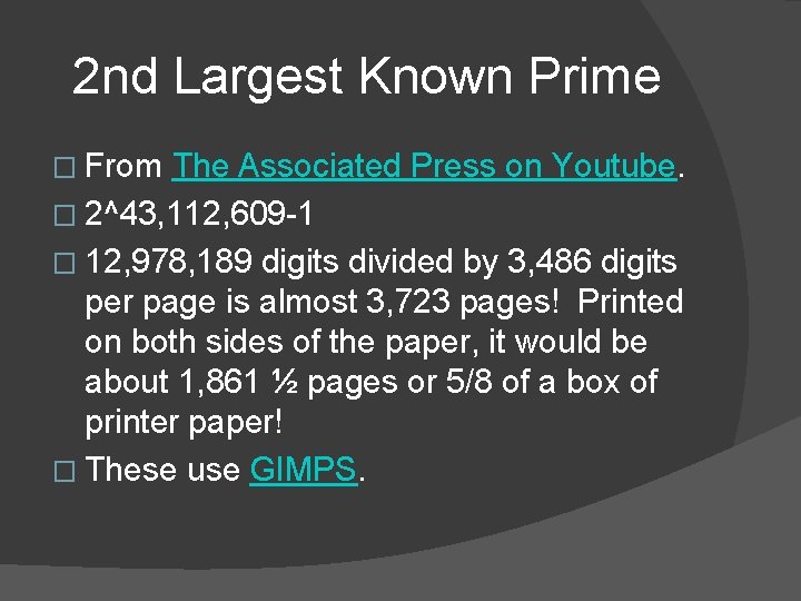 2 nd Largest Known Prime � From The Associated Press on Youtube. � 2^43,