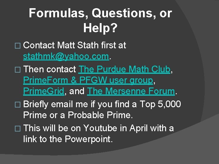 Formulas, Questions, or Help? � Contact Matt Stath first at stathmk@yahoo. com. � Then