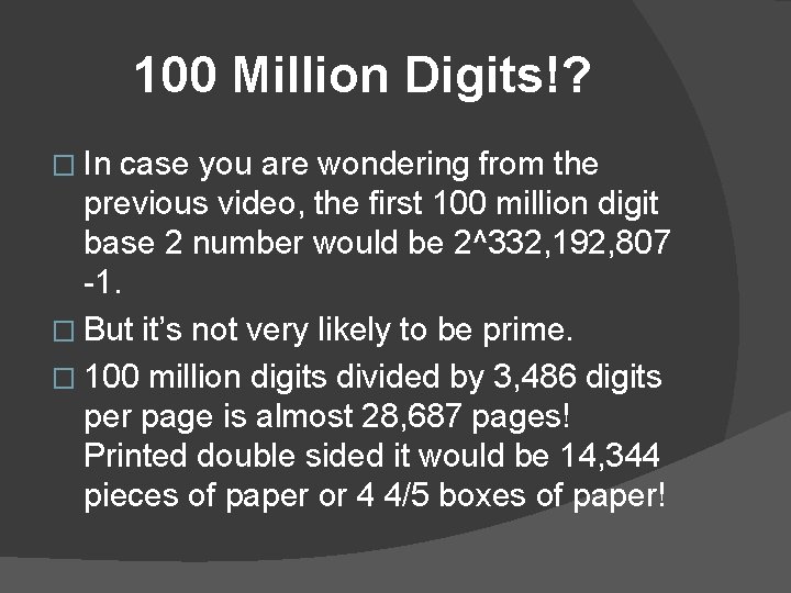 100 Million Digits!? � In case you are wondering from the previous video, the