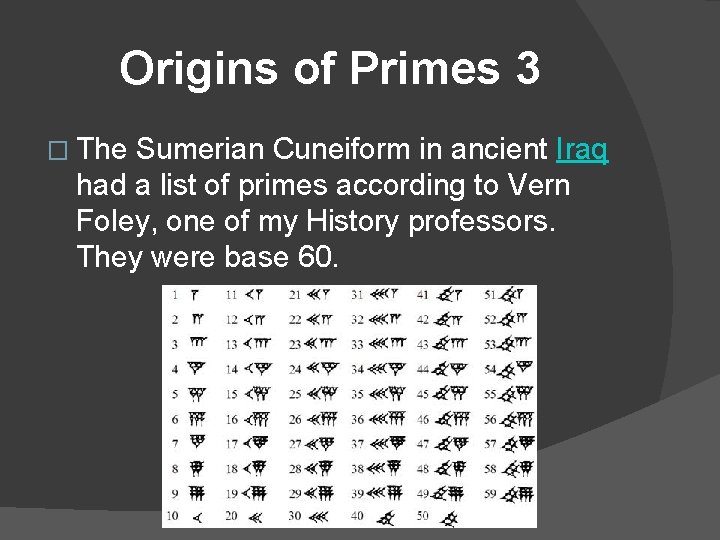 Origins of Primes 3 � The Sumerian Cuneiform in ancient Iraq had a list