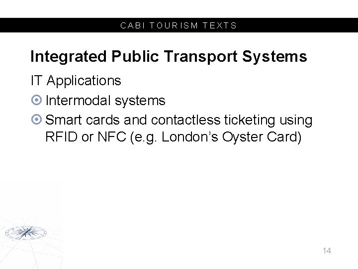 CABI TOURISM TEXTS Integrated Public Transport Systems IT Applications Intermodal systems Smart cards and