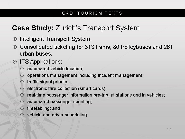 CABI TOURISM TEXTS Case Study: Zurich’s Transport System Intelligent Transport System. Consolidated ticketing for