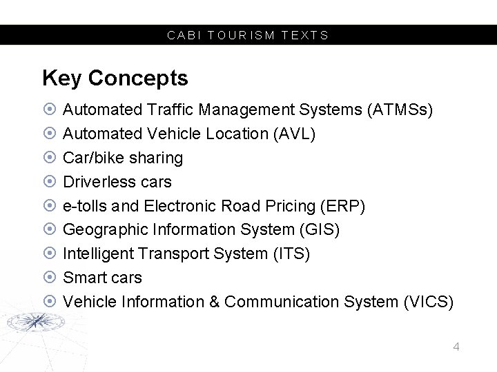 CABI TOURISM TEXTS Key Concepts Automated Traffic Management Systems (ATMSs) Automated Vehicle Location (AVL)