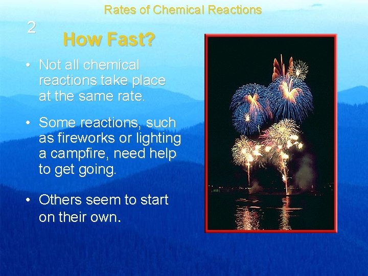 Rates of Chemical Reactions 2 How Fast? • Not all chemical reactions take place