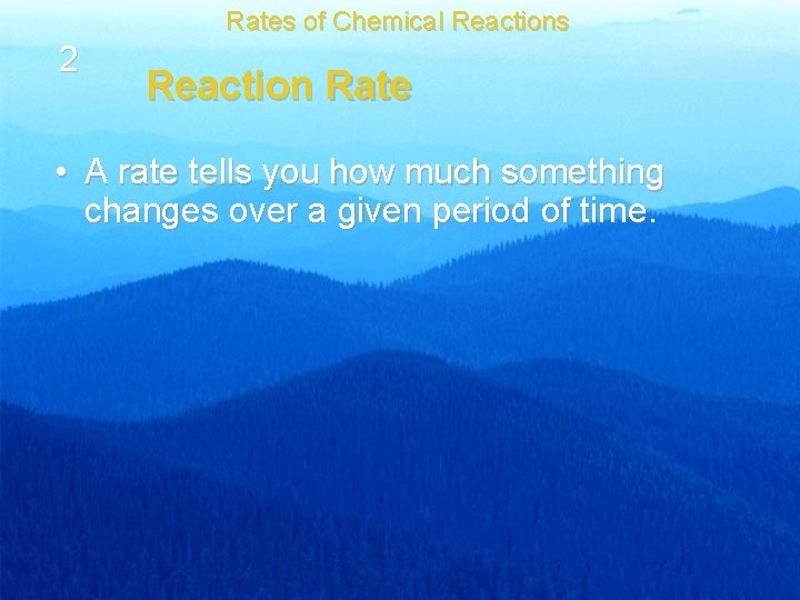 Rates of Chemical Reactions 2 Reaction Rate • A rate tells you how much