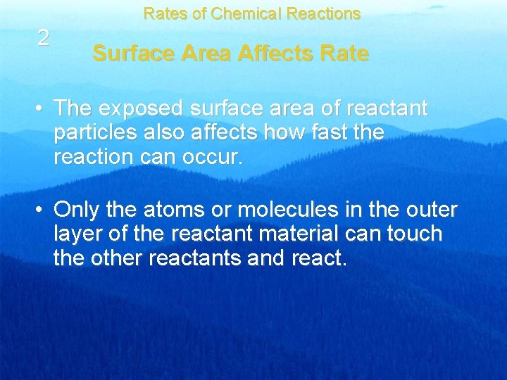 Rates of Chemical Reactions 2 Surface Area Affects Rate • The exposed surface area