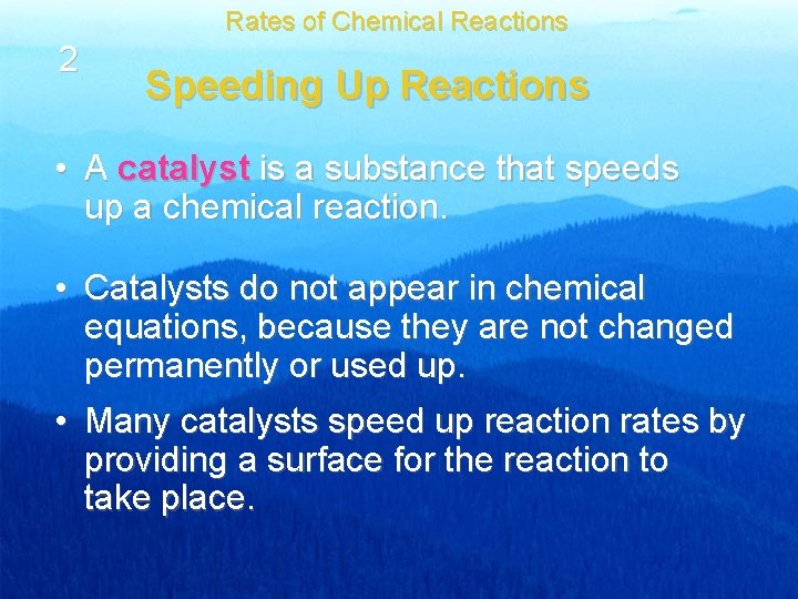 Rates of Chemical Reactions 2 Speeding Up Reactions • A catalyst is a substance