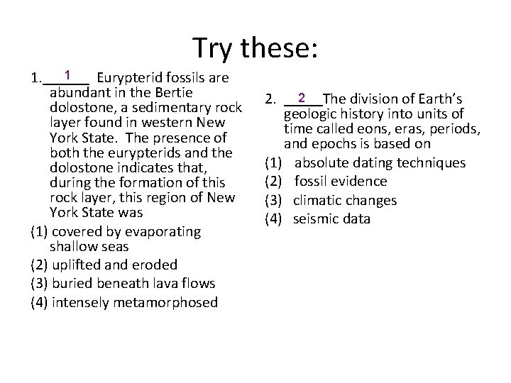 Try these: 1 1. ______ Eurypterid fossils are abundant in the Bertie dolostone, a