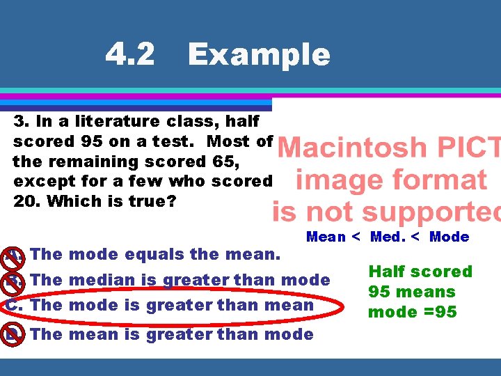 4. 2 Example 3. In a literature class, half scored 95 on a test.