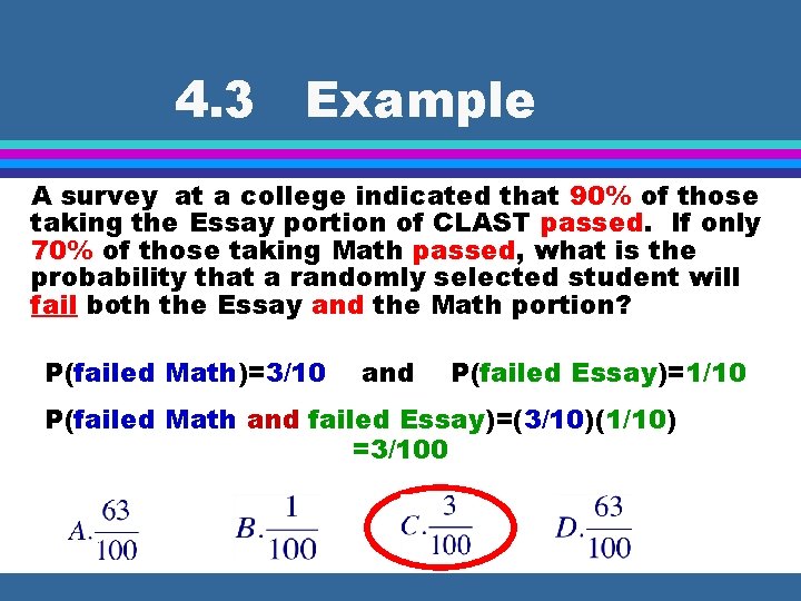 4. 3 Example A survey at a college indicated that 90% of those taking