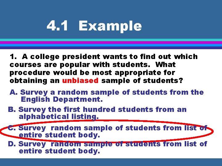 4. 1 Example 1. A college president wants to find out which courses are