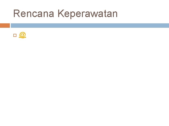 Rencana Keperawatan @ 