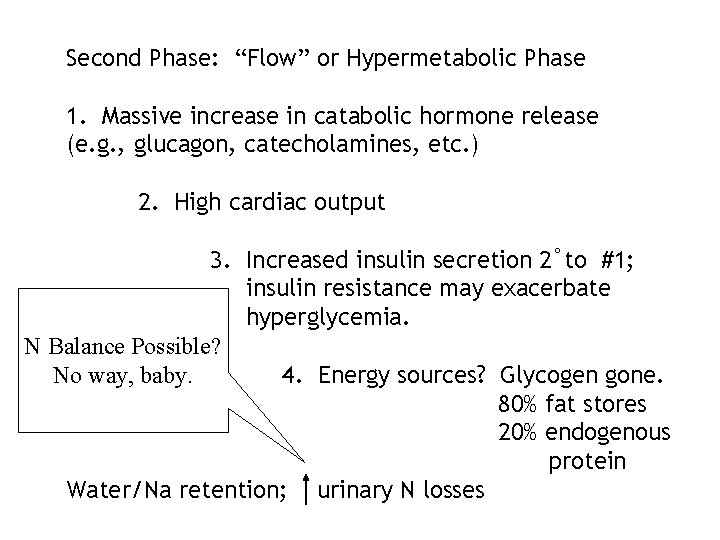 Second Phase: “Flow” or Hypermetabolic Phase 1. Massive increase in catabolic hormone release (e.