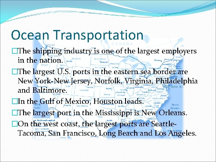 Ocean Transportation �The shipping industry is one of the largest employers in the nation.