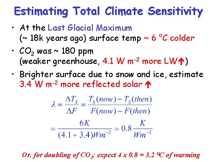 Estimating Total Climate Sensitivity • At the Last Glacial Maximum (~ 18 k years