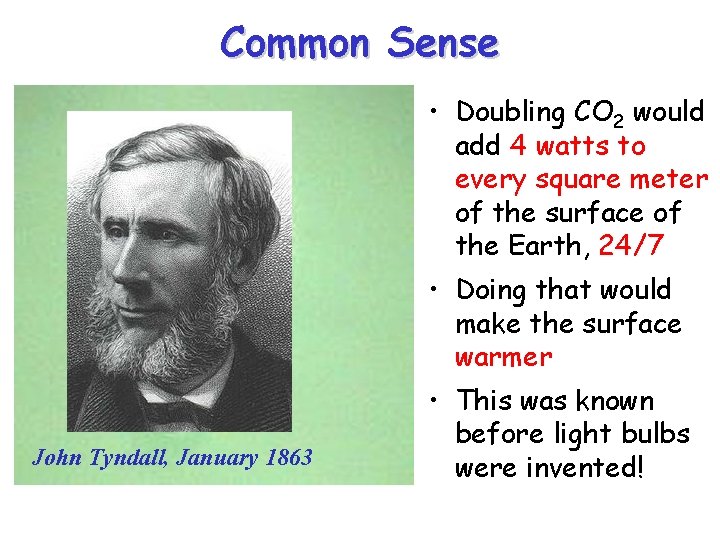 Common Sense 4 Watts • Doubling CO 2 would add 4 watts to every