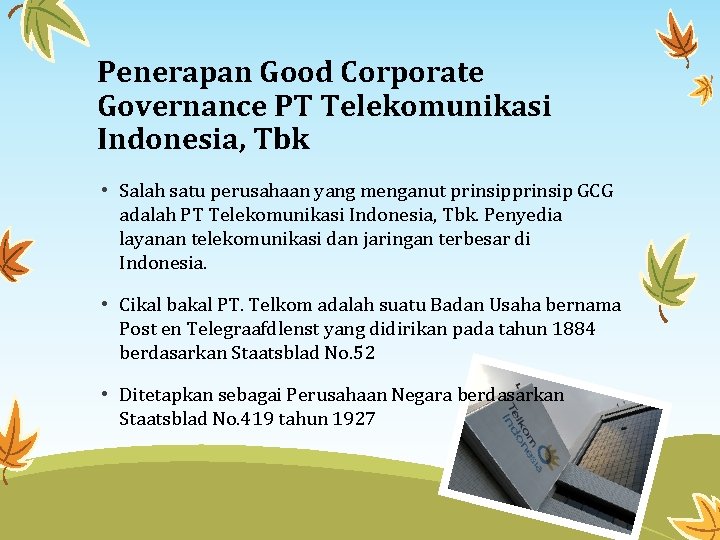 Penerapan Good Corporate Governance PT Telekomunikasi Indonesia, Tbk • Salah satu perusahaan yang menganut