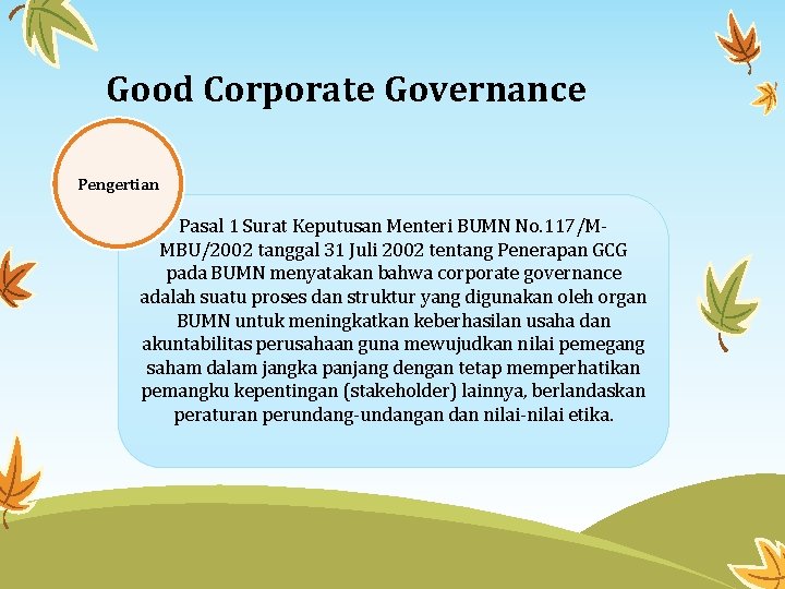 Good Corporate Governance Pengertian Pasal 1 Surat Keputusan Menteri BUMN No. 117/MMBU/2002 tanggal 31