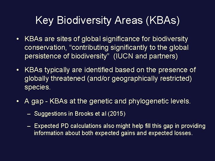 Key Biodiversity Areas (KBAs) • KBAs are sites of global significance for biodiversity conservation,