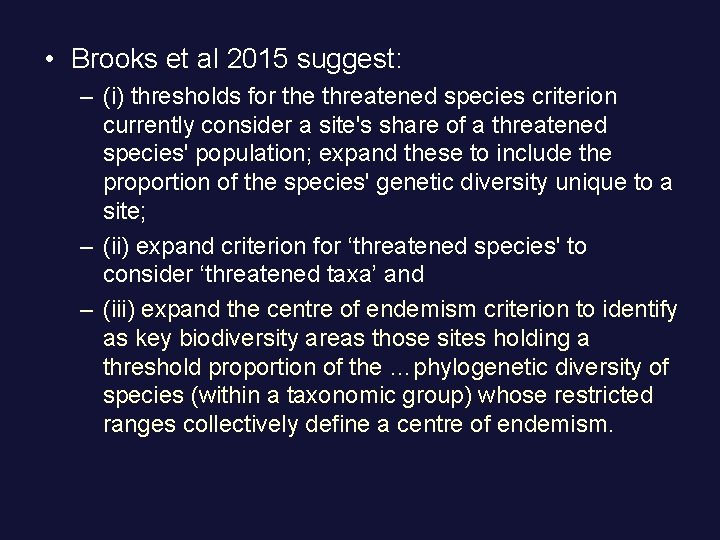 • Brooks et al 2015 suggest: – (i) thresholds for the threatened species