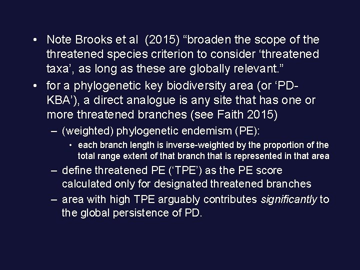  • Note Brooks et al (2015) “broaden the scope of the threatened species