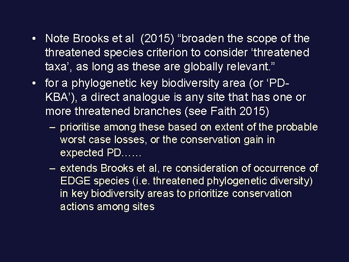  • Note Brooks et al (2015) “broaden the scope of the threatened species