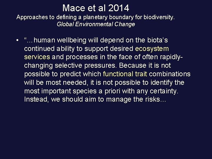 Mace et al 2014 Approaches to defining a planetary boundary for biodiversity. Global Environmental