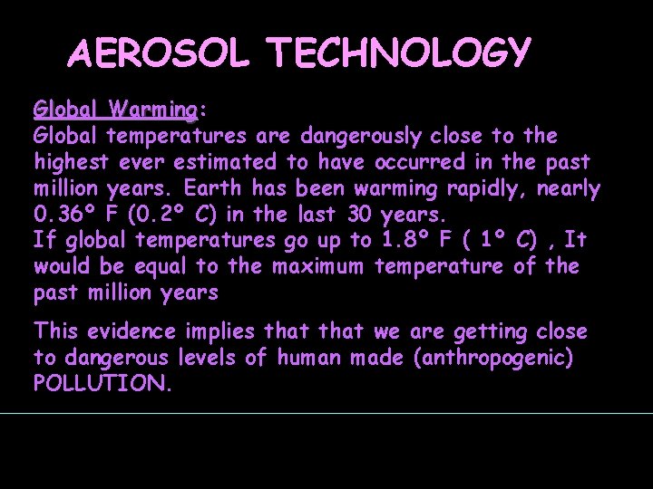 AEROSOL TECHNOLOGY Global Warming: Warming Global temperatures are dangerously close to the highest ever