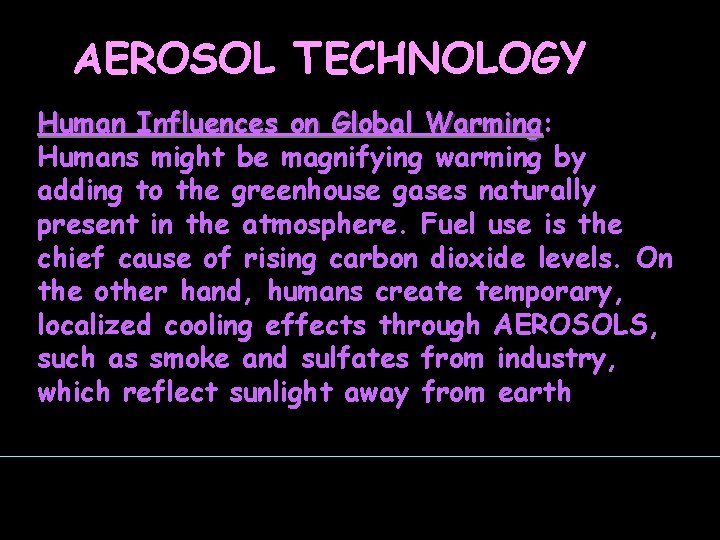 AEROSOL TECHNOLOGY Human Influences on Global Warming: Warming Humans might be magnifying warming by