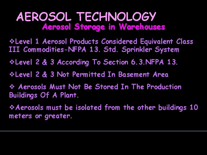 AEROSOL TECHNOLOGY Aerosol Storage in Warehouses v. Level 1 Aerosol Products Considered Equivalent Class