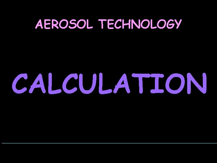 AEROSOL TECHNOLOGY CALCULATION 