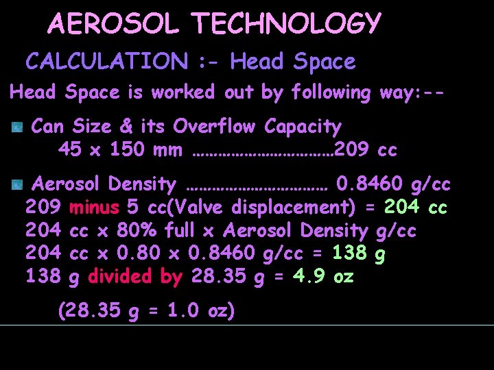 AEROSOL TECHNOLOGY CALCULATION : - Head Space is worked out by following way: -Can