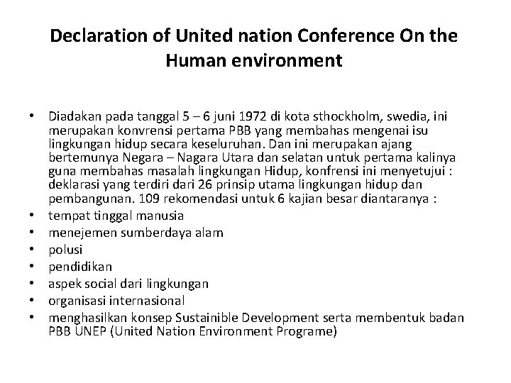 Declaration of United nation Conference On the Human environment • Diadakan pada tanggal 5
