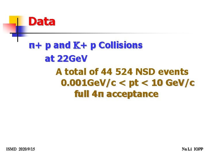 Data π+ p and + p Collisions at 22 Ge. V A total of