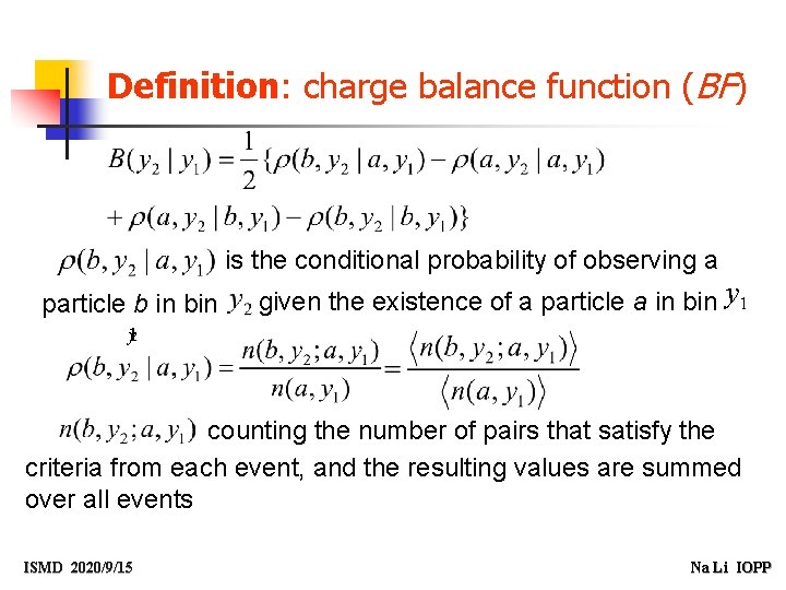 Definition: charge balance function (BF) is the conditional probability of observing a particle b