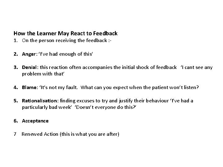 How the Learner May React to Feedback 1. On the person receiving the feedback