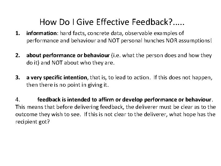 How Do I Give Effective Feedback? . . . 1. information: hard facts, concrete