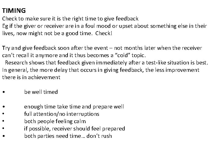 TIMING Check to make sure it is the right time to give feedback Eg