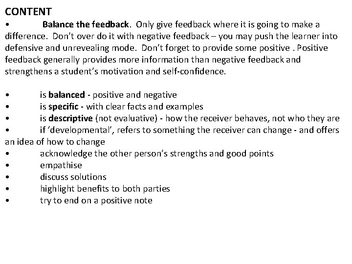 CONTENT • Balance the feedback. Only give feedback where it is going to make